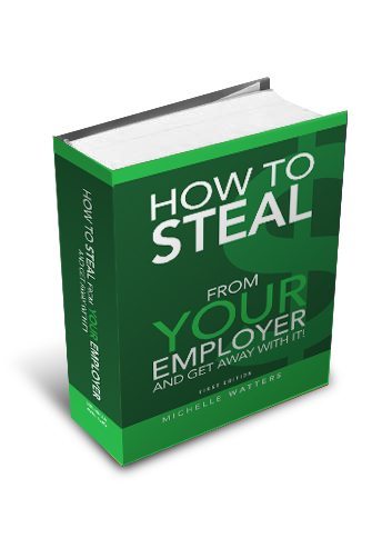 How to Steal from your Employer