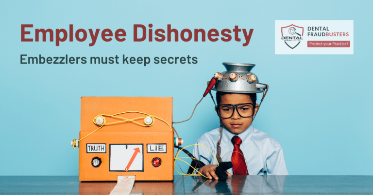 DENTAL EMBEZZLERS MUST KEEP SECRETS