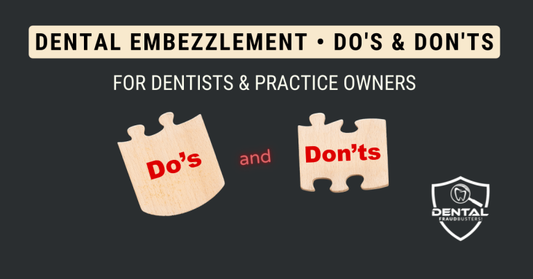 Dental Embezzlement Do’s and Don’ts