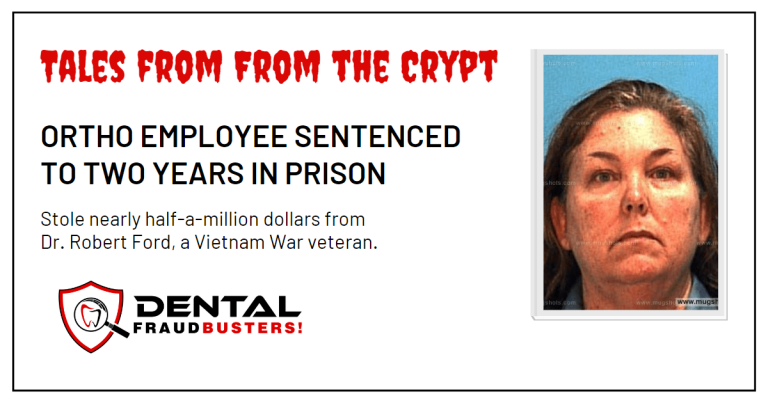 Dental embezzler sentenced to two years in prison.