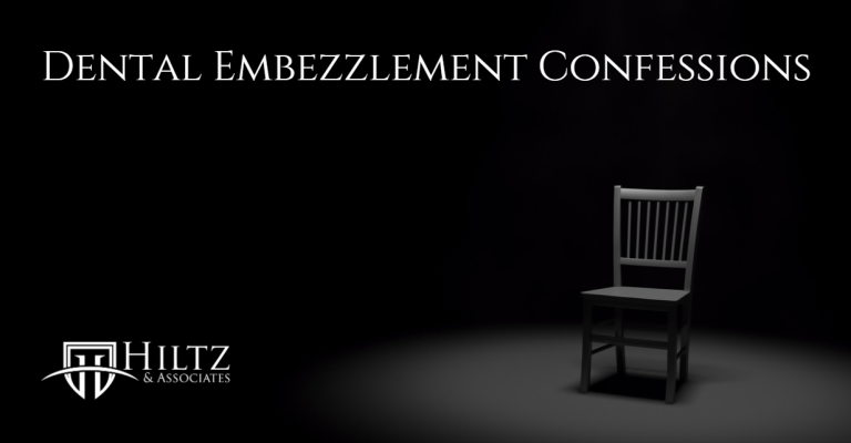 Dental Embezzlement Confessions