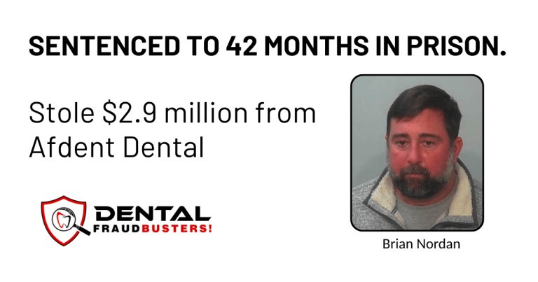 Brian Nordan sentenced to 42 months for stealing 2.9 Million from Afdent Dentistry